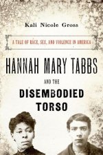 Hannah Mary Tabbs and the Disembodied Torso