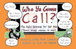 Who YA Gonna Call?-The Kid's Directory for Self Help