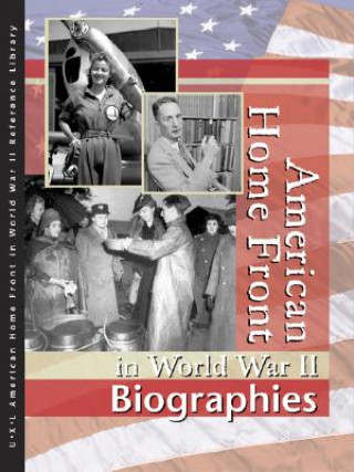 American Homefront in World War II: Biographies