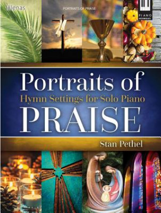 Portraits of Praise: Hymn Settings for Solo Piano