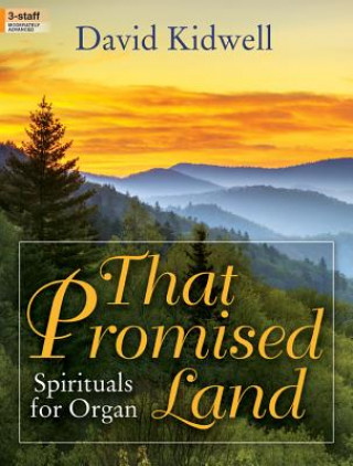 That Promised Land: Spirituals for Organ