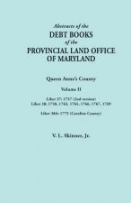 Abstracts of the Debt Books of the Provincial Land Office of Maryland. Volume II