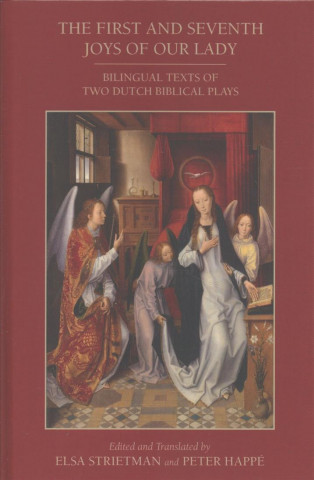 First and Seventh Joys of Our Lady: Bilingual Texts of Two Dutch Biblical Plays