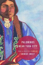Palominos Near Tuba City: New and Selected Poems
