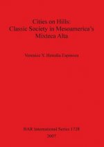 Cities on Hills: Classic Society in Mesoamerica's Mixteca Alta
