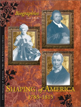 Shaping of America 1783-1815: Biographies