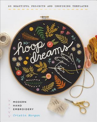 Hoop Dreams: Modern Hand Embroidery