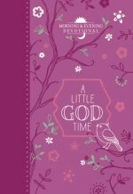 A Little God Time: Morning & Evening Devotional
