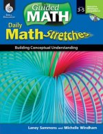 Daily Math Stretches: Building Conceptual Understanding Levels 3-5