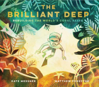 Brilliant Deep (Kate Messner,Matthew Forsythe)(Pevná)