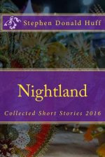 Nightland: Collected Short Stories 2016