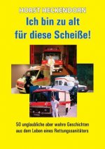 Ich bin zu alt fur diese Scheisse!