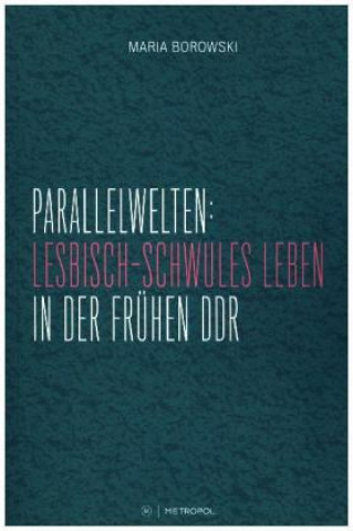 Parallelwelten: Lesbisch-schwules Leben in der frühen DDR