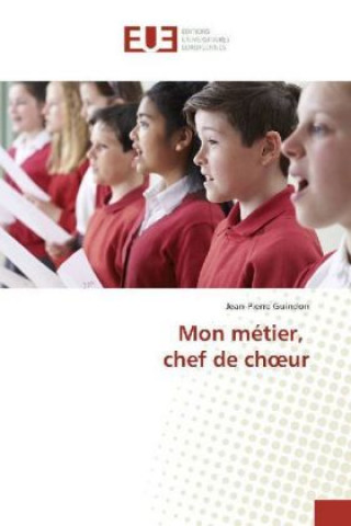 Mon métier, chef de choeur