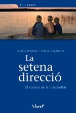 La setena direcció : el conreu de la interioritat