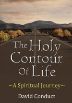Holy Contour of Life A Spiritual Journey