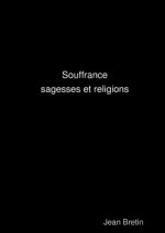 SOUFFRANCE, SAGESSES ET RELIGIONS
