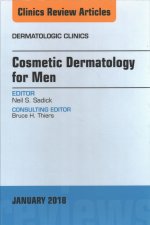 Cosmetic Dermatology for Men, An Issue of Dermatologic Clinics