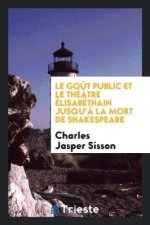 Le Go t Public Et Le Th  tre  lisab thain Jusqu'  La Mort de Shakespeare