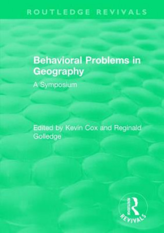 Routledge Revivals: Behavioral Problems in Geography (1969)