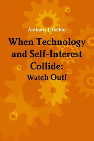 When Technology and Self-Interest Collide