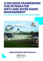 Decision Framework for Integrated Wetland-River Basin Management in a Tropical and Data Scarce Environment