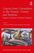 Cyprus from Colonialism to the Present: Visions and Realities