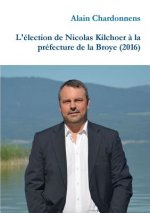 L'election de Nicolas Kilchoer a la prefecture de la Broye (2016)