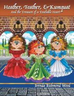 Heather, Feather, & Kumquat and the Treasure of a Teachable Heart