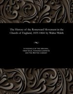 History of the Romeward Movement in the Church of England, 1833-1864