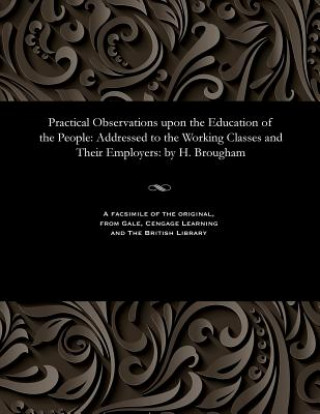 Practical Observations Upon the Education of the People