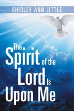 Spirit of the Lord Is Upon Me