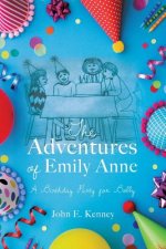 Adventures of Emily Anne A Birthday Party for Bobby