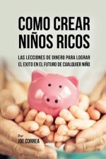 Como Crear Ninos Ricos