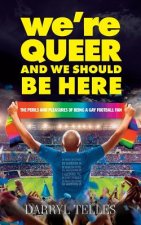 We're Queer And We Should Be Here