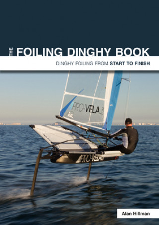 Foiling Dinghy Book - Dinghy Foiling from Start to Finish