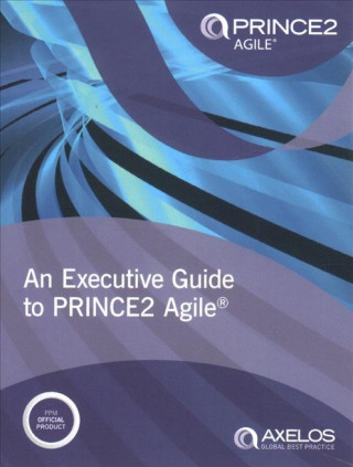Executive Guide to PRINCE2 Agile