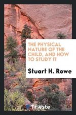 Physical Nature of the Child and How to Study It