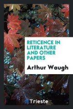Reticence in Literature, and Other Papers