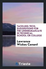 Tackling Tech; Suggestions for the Undergraduate in Technical School or College