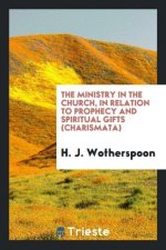 Ministry in the Church, in Relation to Prophecy and Spiritual Gifts (Charismata)