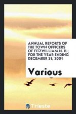 Annual Reports of the Town Officers of Fitzwilliam N. H.; For the Year Ending December 31, 2001