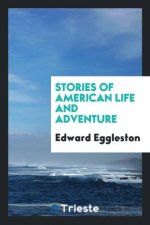 Stories of American Life and Adventure