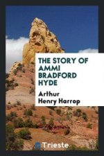 Story of Ammi Bradford Hyde