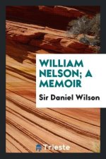 William Nelson; A Memoir