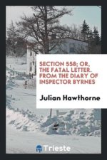 Section 558; Or, the Fatal Letter. from the Diary of Inspector Byrnes
