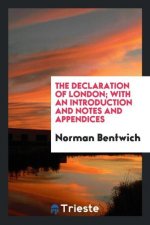 Declaration of London; With an Introduction and Notes and Appendices