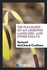 Pleasures of an Absentee Landlord, and Other Essays