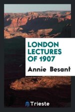 London Lectures of 1907