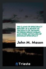 Claims of Episcopacy Refuted